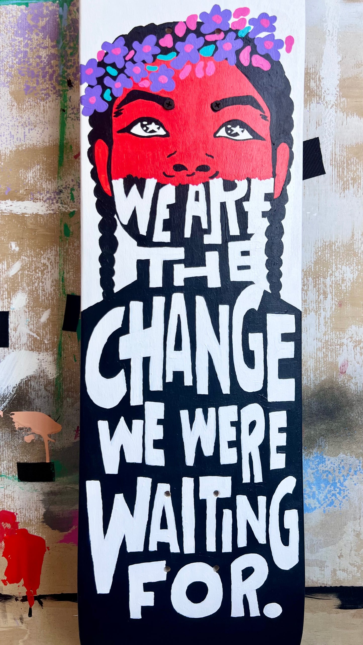 [Original Painting] We Are The Change Skate Deck