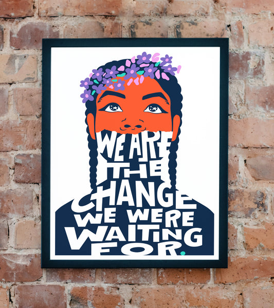 We Are The Change Print